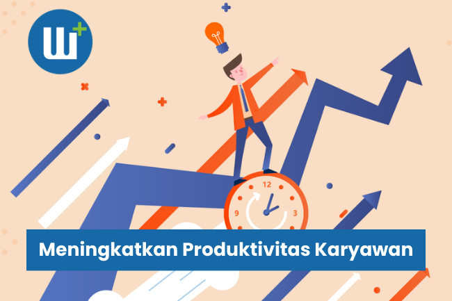 Meningkatkan Produktivitas Karyawan: Strategi Efektif untuk Kesuksesan Bisnis